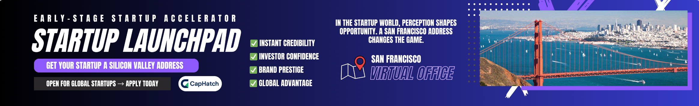 Banner promoting the Startup Launchpad program by CapHatch, featuring the Golden Gate Bridge and highlighting benefits like instant credibility and investor confidence.